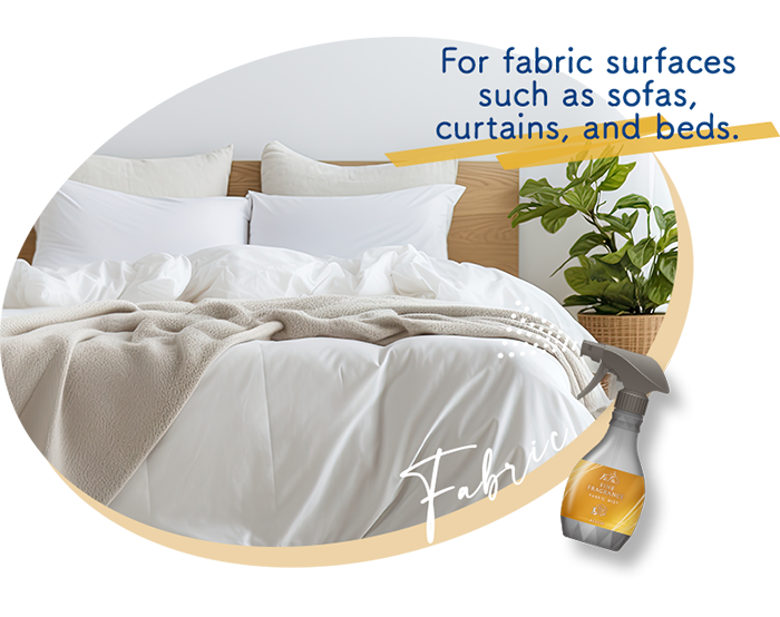 For fabric surfaces such as sofas, curtains, and beds