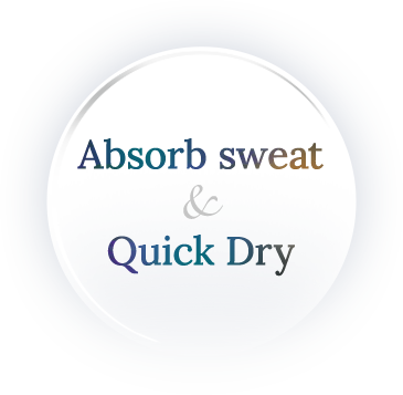 Absorb sweat and Quick Dry